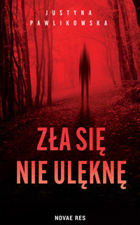 Zła się nie ulęknę - Pawlikowska Justyna - ebook