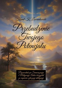Przebudzenie Twojego Potencjału - Kamil K. Lewandowski - ebook