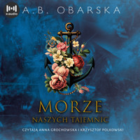 Morze naszych tajemnic - Obarska A.B. - ebook + audiobook