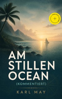 Am Stillen Ocean (Kommentiert) - Karl May - ebook