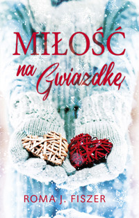 Miłość na gwiazdkę - Roma J. Fiszer - ebook + audiobook + książka