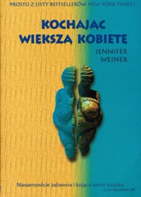Kochając Większą Kobietę - Jennifer Weiner - ebook