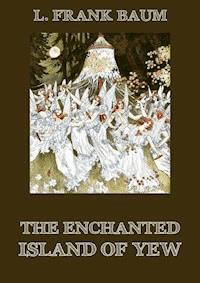 The Enchanted Island of Yew - L. Frank Baum - ebook