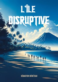 L'île disruptive - Sébastien Bénéteau - ebook