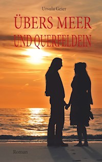 Übers Meer und Querfeldein - Ursula Geier - ebook