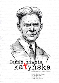 Zanim ziemia katyńska wchłonęła jego krew - Żywulski Łukasz - książka