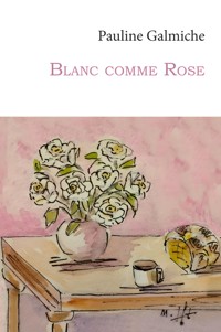 Blanc comme Rose - Pauline Galmiche - ebook