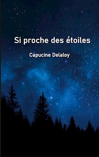 Si proche des étoiles - Capucine Delaloy - ebook
