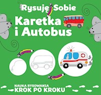 Rysuję sobie Karetka i autobus - Ristujczina Luba - książka
