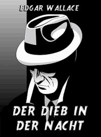 Der Dieb in der Nacht - Edgar Wallace - ebook
