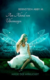 Am Abend von Übermorgen - Bernsteen Abby M. - ebook