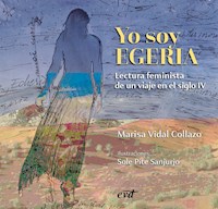 Yo soy Egeria - Marisa Vidal Collazo - ebook