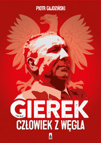 Gierek Człowiek z węgla - Piotr Gajdziński - książka