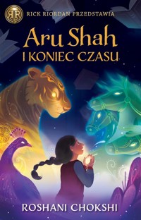 Aru Shah i koniec czasu. Kroniki Pandawów. Tom 1 - Roshani Chokshi - książka
