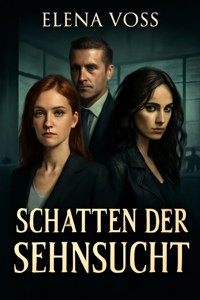 Schatten der Sehnsucht - Elena Voss - ebook