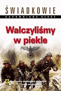Walczyliśmy w piekle - Peter G. Tsouras - ebook