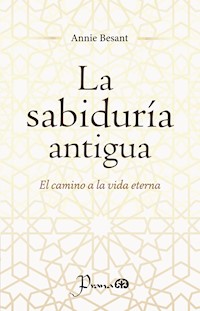 La sabiduría antigua - Besant Annie - ebook