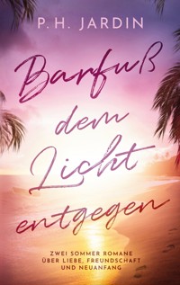 Barfuß dem Licht entgegen - P.H. Jardin - ebook