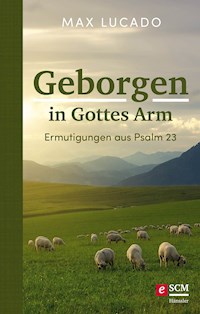Geborgen in Gottes Arm - Max Lucado - ebook