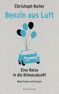 Benzin aus Luft - Christoph Keller - ebook