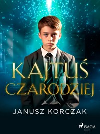 Kajtuś Czarodziej - Janusz Korczak - ebook + audiobook