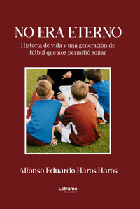 No era eterno - Alfonso Eduardo Haros Haros - ebook