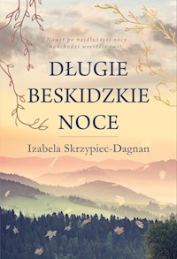 Długie beskidzkie noce - Izabela Skrzypiec-Dagnan - ebook + audiobook + książka