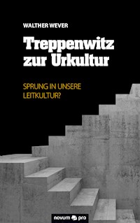 Treppenwitz zur Urkultur - Walther Wever - ebook
