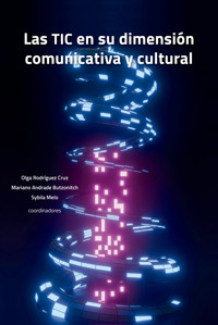 Las TIC en su dimensión comunicativa y cultural - Olga Rodríguez Cruz - ebook