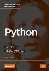 Python Uczenie maszynowe - Raschka Sebastian, Mirjalili Vahid - książka