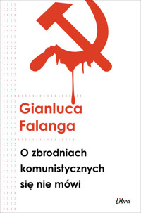 O zbrodniach komunistycznych się nie mówi - Falanga Gianluca - książka