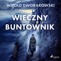 Wieczny buntownik - Witold Dworakowski - audiobook