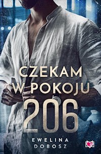 Czekam w pokoju 206 - Ewelina Dobosz - książka