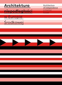 Architektura niepodległości w Europie Środkowej -  - ebook