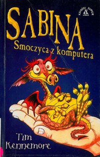 Sabina. Smoczyca z komputera - Tim Kennemore - ebook