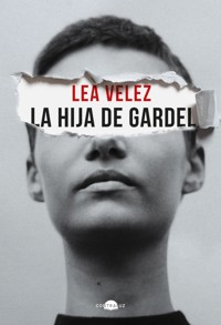 La hija de Gardel - Lea Vélez - ebook