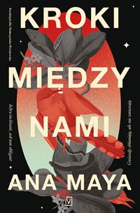 Kroki między nami - Ana Maya - ebook + książka