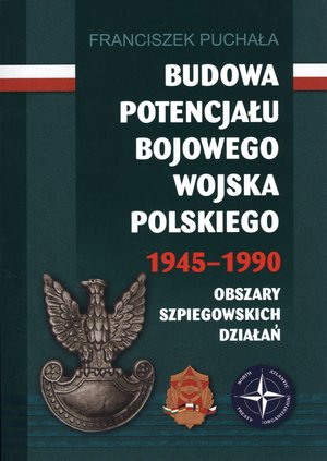 Budowa potencjału bojowego Wojska Polskiego 1945–1990 - Franciszek Puchała - książka