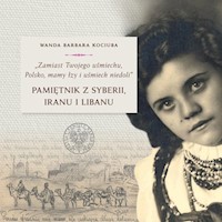 Zamiast Twojego uśmiechu Polsko, mamy łzy i uśmiech niedoli - Kociuba Wanda Barbara - książka