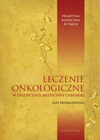 Leczenie onkologiczne w tradycyjnej medycynie chińskiej - Lin Hongsheng - książka