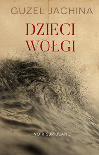 Dzieci Wołgi - Guzel Jachina - ebook + książka