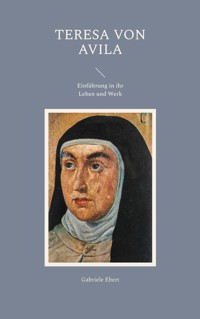 Teresa von Avila - Gabriele Ebert - ebook