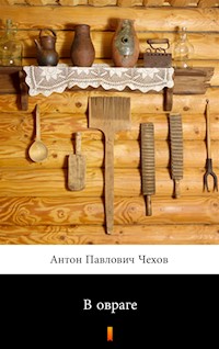 В овраге (W wąwozie) - Антон Павлович Чехов, Anton Pawłowicz Czechow - ebook