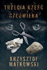 Trzecia część człowieka - Matkowski Krzysztof - ebook + książka