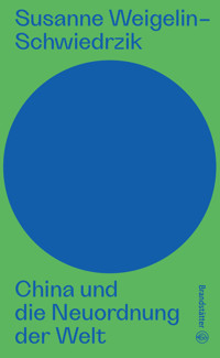 China und die Neuordnung der Welt - Susanne Weigelin-Schwiedrzik - ebook