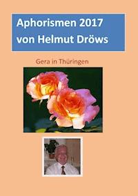 Aphorismen von Helmut Dröws 2017 - Helmut Dröws - ebook