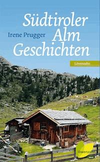 Südtiroler Almgeschichten - Irene Prugger - ebook