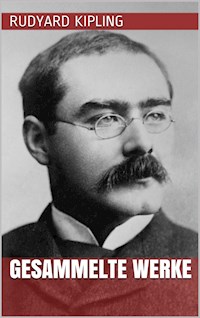 Rudyard Kipling - Gesammelte Werke - Rudyard Kipling - ebook