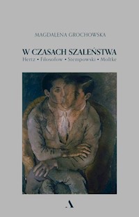 W czasach szaleństwa - Magdalena Grochowska - książka