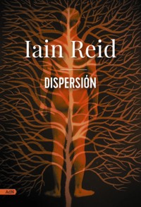 Dispersión (AdN) - Iain Reid - ebook